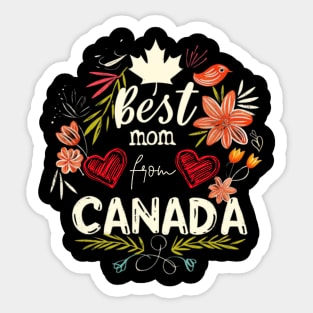 Best Mom From CANADA, mothers day gift ideas, i love my mom Sticker